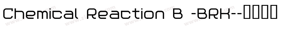 Chemical Reaction B -BRK-字体转换